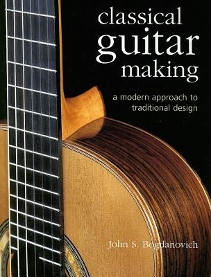 Classical Guitar Making: A Modern Approach to Traditional Design foto
