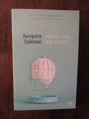 Mami, tati, ma auziti? - Jacques Salome foto