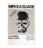Mircea Eliade - Proza fantastica vol.V - La umbra unui crin - 106424