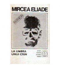 Mircea Eliade - Proza fantastica vol.V - La umbra unui crin - 106424