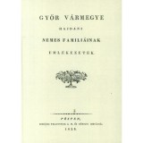Győr v&aacute;rmegye hajdani nemes famili&aacute;inak eml&eacute;kezetek