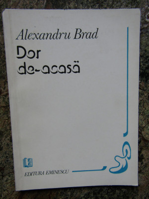 Dor de-acasa Alexandru Brad DEDICATIE SI AUTOGRAF foto