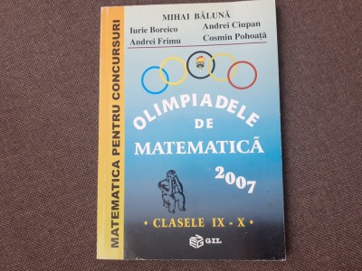 MIHAI BALUNA OLIMPIADELE DE MATEMATICA 2007 CLASELE IX-X foto
