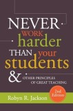 Never Work Harder Than Your Students and Other Principles of Great Teaching, 2nd Edition