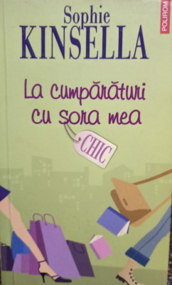 Sophie Kinsella - La cumparaturi cu sora mea (editia 2006) foto