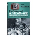 Confessions of a Steam-Age Ferroequinologist