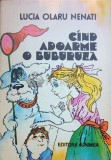 Cumpara ieftin Cind adoarme o buburuza - 1985 - Lucia Olaru Nenati ($J135), Junimea
