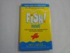 FISH! - A REMARKABLE WAY TO BOOST MORALE AND IMPROVE RESULTS - STEPHEN C. LUNDIN, PH. D., HARRY PAUL, JOHN CHRISTENSEN