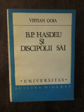 B . P . HASDEU SI DISCIPOLII SAI - VISTIAN GOIA