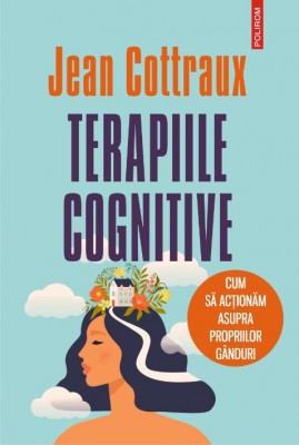Terapiile cognitive &amp;ndash; Jean Cottraux foto