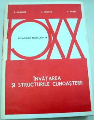 INVATAREA SI STRUCTURILE CUNOASTERII de B. INHELDER ... M. BOVET , 1977 foto