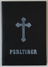 PSALTIREA PROOROCULUI SI IMPARATULUI DAVID , TIPARITA CU BINECUVANTAREA PREASFINTITULUI IUSTINIAN AL MARAMURESULUI SI SATMARULUI * FORMAT 17 X 12 CM