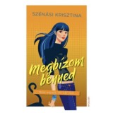 Megb&iacute;zom benned - Nem sejted, mi v&aacute;r r&aacute;d - Sz&eacute;n&aacute;si Krisztina