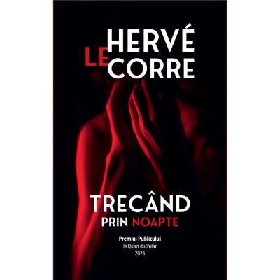 Trecand prin noapte - Herve Le Corre, editia 2024 foto