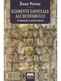 Cumpara ieftin Elemente esentiale ale budismului. Intrebari si raspunsuri/Zhao Puchu