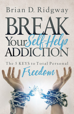 Break Your Self Help Addiction: The 5 Keys to Total Personal Freedom foto