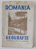 ROMANIA , GEOGRAFIE PENTRU CLASA A - III -A PRIMARA , 1944 , PREZINTA PETE SI HALOURI DE APA , URME DE UZURA,*LIPSA TABLA DE MATERII