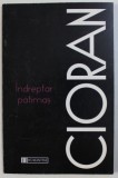 INDREPTAR PATIMAS de CIORAN , 1991