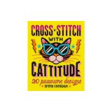 Cross Stitch with Cattitude: 20 Pawsome Designs