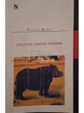 Daniel Barbu - Politica pentru barbari (Editia: 2005)