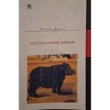 Daniel Barbu - Politica pentru barbari (Editia: 2005)