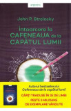 Intoarcere la cafeneaua de la capatul lumii - John P. Strelecky