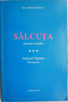 Salcuta. Istoria satului. Judetul Tighina (Documente) &amp;ndash; Dinu Postarencu foto