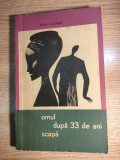 Cumpara ieftin Radu Cosasu - Omul, dupa 33 de ani, scapa (Editura Tineretului, 1966)