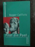 Pilat din Pont Roger Caillois