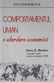 Comportamentul Uman, O Abordare Economica - Gary S. Becker, ALL, 1994, Filosofie, Economie, Sociologie, Romana