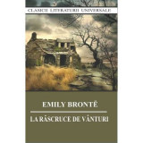 La rascruce de vanturi - Emily Bronte