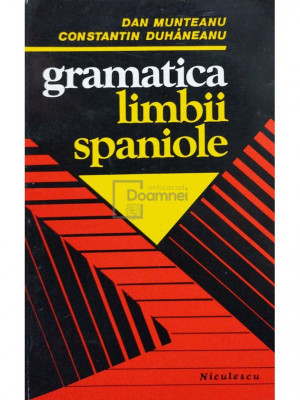 Dan Munteanu - Gramatica limbii spaniole (editia 1995) foto