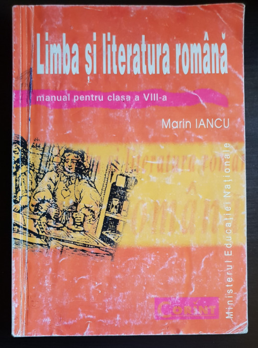 Limba și literatura rom&acirc;nă. Manual pentru clasa a VIII-a - Marin Iancu