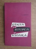 Constantin Ghiban - Canta la stupca o vioara, Editura Militara 1967, Roman