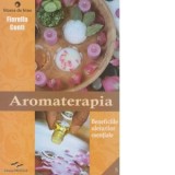 Aromaterapia. Beneficiile uleiurilor esentiale - Fiorella Conti