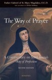 The Way of Prayer: A Commentary on Saint Teresa&#039;s Way of Perfection