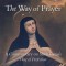 The Way of Prayer: A Commentary on Saint Teresa&#039;s Way of Perfection