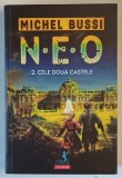 N.E.O. , CELE DOUA CASTELE , VOLUMUL II de MICHEL BUSSI , 2025