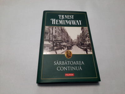 Ernest Hemingway Sărbătoarea continuă EDITIE CARTONATA RF15/3 foto