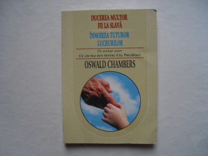 Ducerea multor fii la slava. Innoirea tuturor lucrurilor - Oswald Chambers