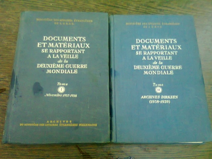 DOCUMENTS ET MATERIAUX SE RAPPORTANT A LA VEILLE DE LA DEUXIEME GUERRE MONDIALE 2 VOLUME (TEXT IN LIMBA FRANCEZA)