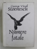 NUMERE FATALE, versuri de GEORGE VIRGIL STOENESCU , 2016