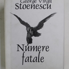 NUMERE FATALE, versuri de GEORGE VIRGIL STOENESCU , 2016