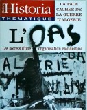 Historia Thematique, 76 / avril 2002. L' Oas. Les secrets d' une organisation