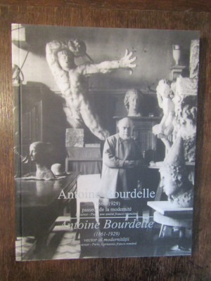 Antoine Bourdelle (1861-1929): Vector al modernității foto