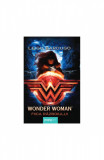 Wonder Woman. Fiica Războiului - Leigh Bardugo
