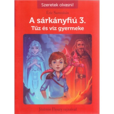 A s&amp;aacute;rk&amp;aacute;nyfi&amp;uacute; 3. - Tűz &amp;eacute;s v&amp;iacute;z gyermeke - &amp;Eacute;ric Sanvoisin foto