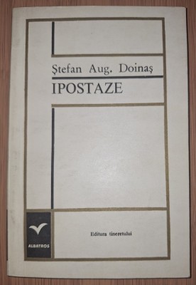 Stefan Augustin Doinas&amp;nbsp;-&amp;nbsp;Ipostaze (Editura:&amp;nbsp;Tineretului, 1968) foto