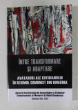 INTRE TRANSFORMARE SI ADAPTARE - AVATARURI ALE COTIDIANULUI IN REGIMUL COMUNIST DIN ROMANIA , coordonatori LUCIANA M. JINGA si STEFAN BOSOMITU , 2013