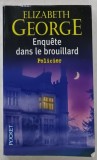 ENQUETE DANS LE BROUILLARD , POLICIER by ELIZABETH GEORGE , 1988